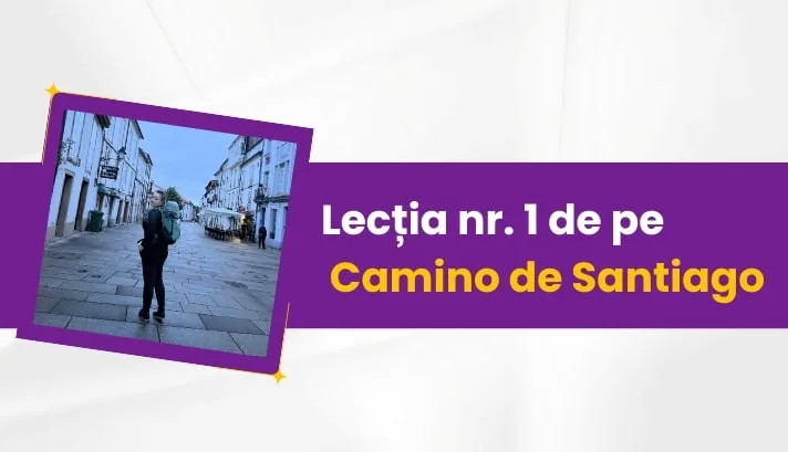 Lecția nr. 1 de pe Camino de Santiago bianca ionel 2024
