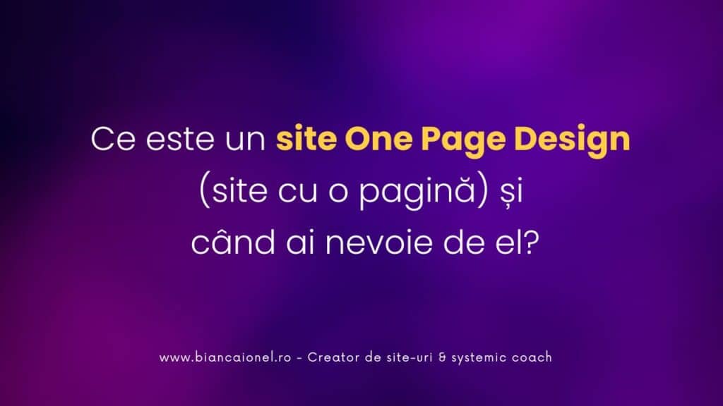 Ce este un site One Page Design (site cu o pagină) și când ai nevoie de el bianca ionel Creator de site-uri si systemic coach